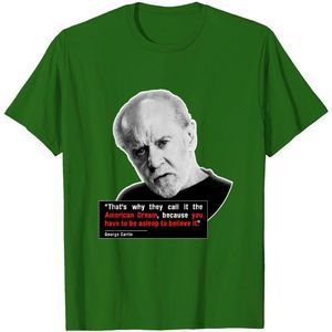 Carlin On The American Dream Carlin Tshirt Unisex Tee Shirt